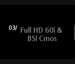 3. Full HD 60i & BSI Cmos 