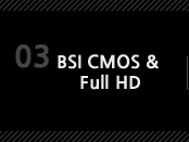 3.BSI CMOS & Full HD