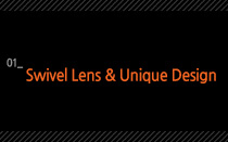 1. Swivel Lens & Unique Design
