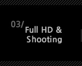 3. Full HD & Shooting