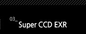 3.Super CCD EXR
