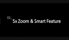 2. 5x Zoom & Smart Feature