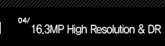 4. 16.3MP High Resolution & DR