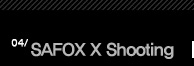 4.SAFOX X Shooting