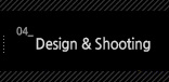 4.Design & Shooting