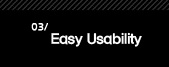 3.Easy Usability