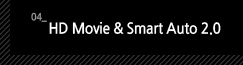 4. HD Movie & Smart Auto 2.0