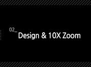 2. Design & 10X Zoom