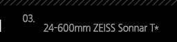 3. 24-600mm ZEISS Sonnar T*
