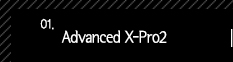 1.Advanced X-Pro2