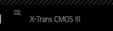 2.X-Trans CMOS III