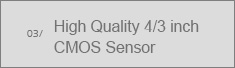 3.High Quality 4/3 inch CMOS Sensor